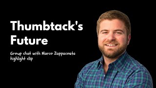 Marco Zappacosta Q&A On The Future For Thumbtack