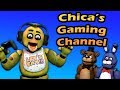 Freddy Fazbear and Friends "Chica's Gaming Channel"