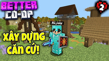 MINECRAFT BETTER CO-OP Tập 2 | Kijay Cùng Với Băng Cướp "SÓ THẰNG CHÁU" Xây Nhà Siêu Đẹp!!