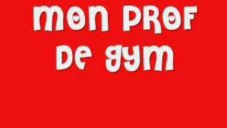 Video thumbnail of "Mon Prof de Gym - Francois Péruse"