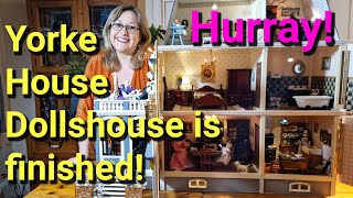 Yorke House Dollhouse is finished!  Hurrah!