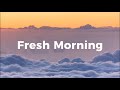 Fresh Morning ✨ Chillout Music & Deep House Playlist to Feel Happiness