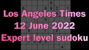 Sudoku solution – Los Angeles Times sudoku 12 June 2022 Expert level