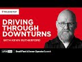 Driving through downturns with kevin rutherford