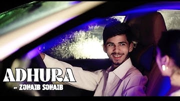 Adhura – Zohaib Shoaib (official Music Video)