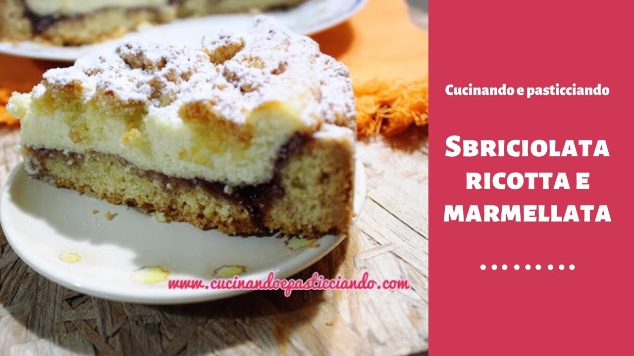 Sbriciolata Ricotta E Marmellata Youtube