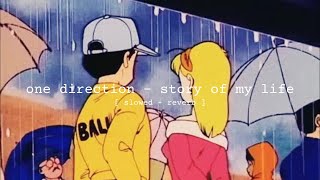 one direction - story of my life [slowed + reverb]