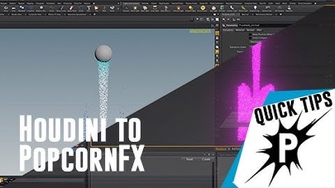 PopcornFX Quick Tips - HOUDINI to POPCORNFX