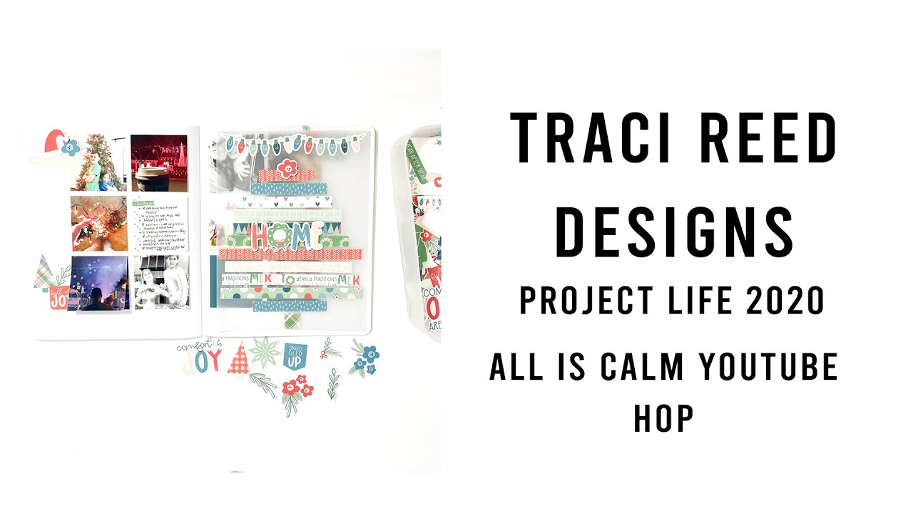 Traci Reed Designs | Project Life 2020 | Scrapbook Process Video
