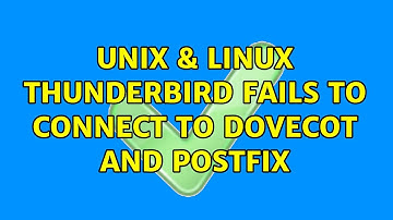 Unix & Linux: Thunderbird fails to connect to Dovecot and Postfix (6 Solutions!!)