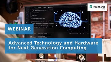 Webinar: Advanced Technology and Hardware for Next Generation Computing | Fraunhofer IPMS