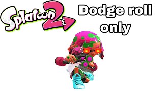 Dodge Roll Only- A Splatoon 2 challenge video screenshot 5