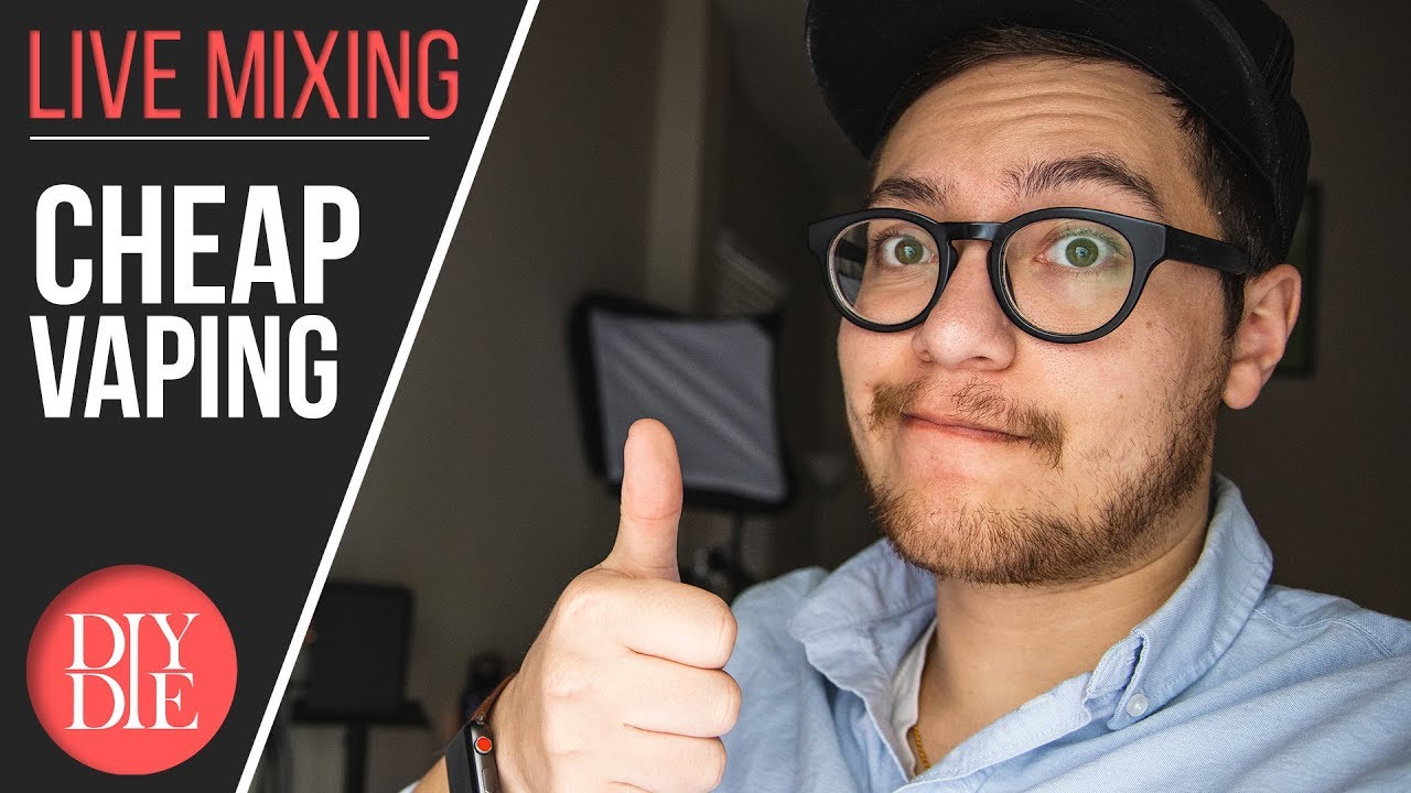 Live Mixing: The Cheapest Way to Vape