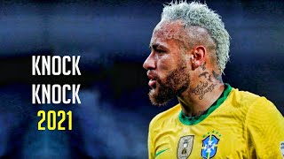 Neymar Jr - Knock Knock Sofaygo Skills & Goals 2021 Hd