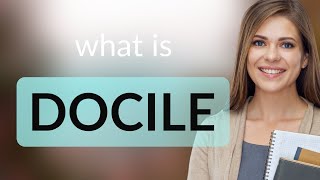 Docile What Is Docile Meaning