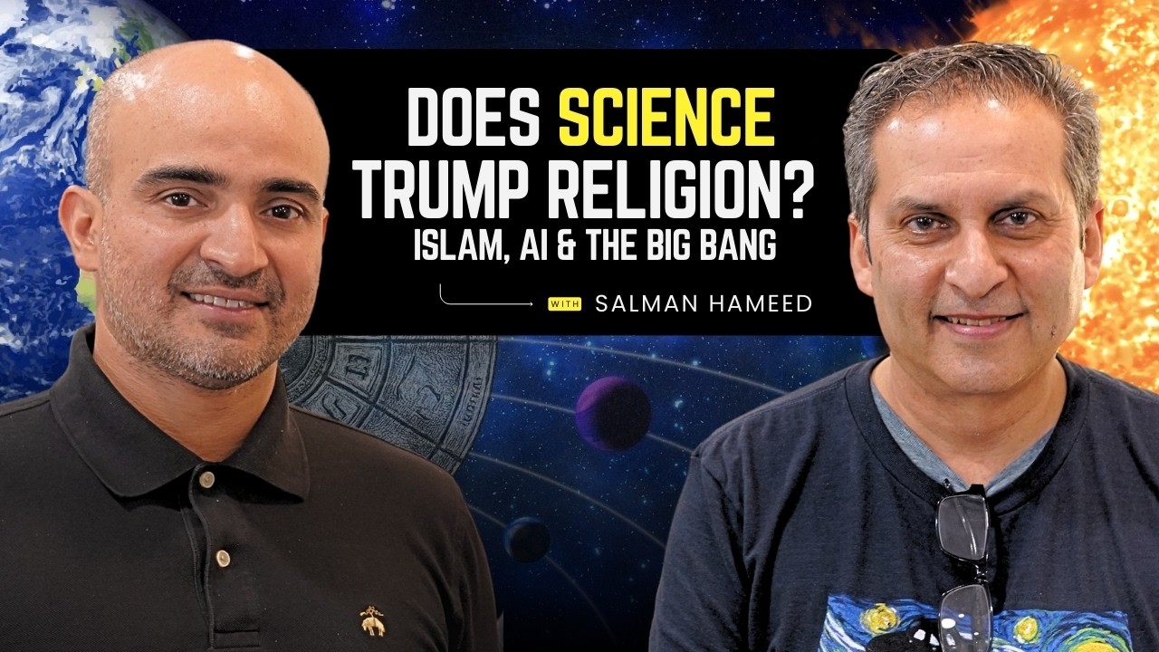 Does Science Trump Religion? Islam, AI & The Big Bang | Dr. Salman Hameed