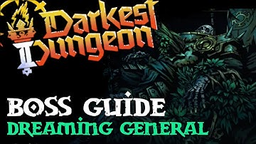 The Dreaming General | Darkest Dungeon 2 Guide