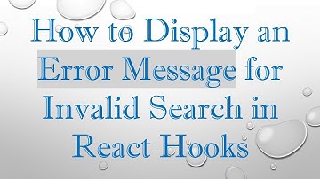 How to Display an Error Message for Invalid Search in React Hooks