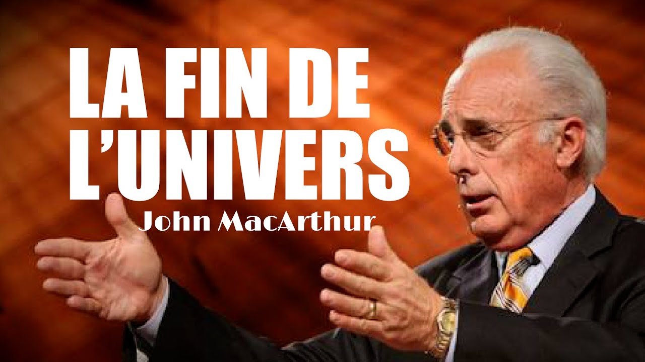 La Fin de L'Univers | John MacArthur