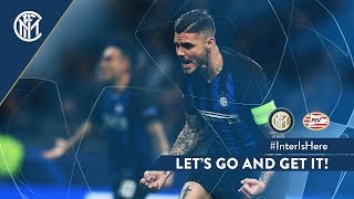 INTER vs PSV | LET'S GO AND GET IT! | #InterIsHere | 2018/19 UEFA Champions League