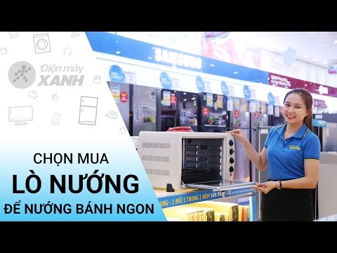Chọn mua lò nướng thế nào để nướng bánh ngon | Điện máy XANH