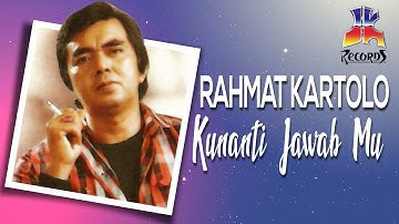 Rachmat Kartolo - Kunanti Jawab Mu (Official Audio)
