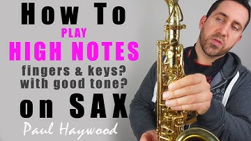 Hoe je hoge noten speelt op een saxofoon - 🎷 Saxofoonles 🎷 door Paul Haywood