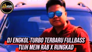 DJ TUJH MEIN RAB DIKHTA X RUNGKAD JUNGLE DUTCH PALING ENAK‼️ DJ ENGKOL TURBO TERBARU FULLBASS