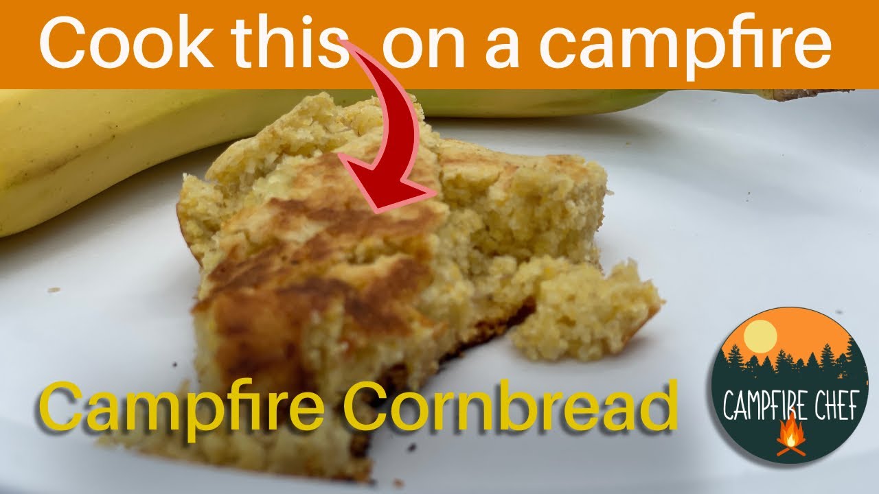Campfire Cornbread Camping Recipes Campfire Chef YouTube