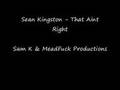 Sean Kingston - That Aint Right