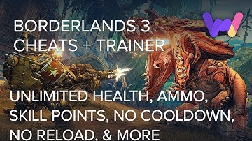Borderlands 3 Trainer +41 Cheats (Unlimited Health, Money, Skill Points, No Reload, & More)