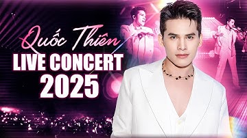 QUỐC THIÊN "Đốt Cháy" Sân Khấu Trong LIVE CONCERT 2025 - Anh Đau Từ Lúc Em Đi,Tự Dưng Thành Người Lạ