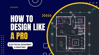 Mastering Electrical Designing & Drafting: Your Ultimate Guide to Precision and Innovation
