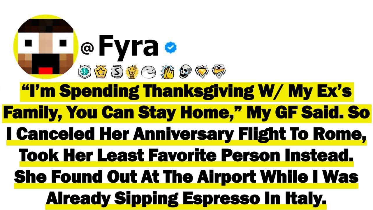 “I’m Spending Thanksgiving With My Ex’s Family, You Can Stay Home,” My GF Said. So I Canceled Her...