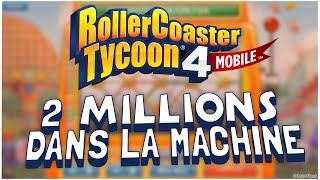 2 MILLIONS DANS LA MACHINE POUR RIEN ?! RollerCoaster Tycoon4 Mobile