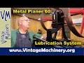 Metal Planer Restoration 60: Installing the Lubrication Pump and Plumbing