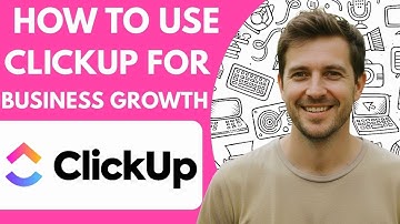 How to Use ClickUp for Business Growth 2026 Full Guide Step by Step