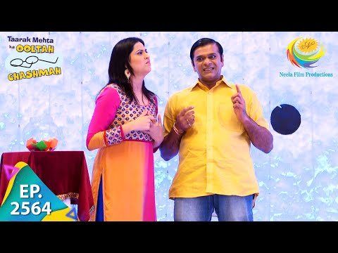 Taarak Mehta Ka Ooltah Chashmah  Episode 2564  Full Episode