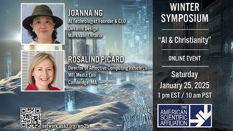 Joanna Ng & Rosalind Picard, "AI & Christianity" (2025 Winter Symposium)