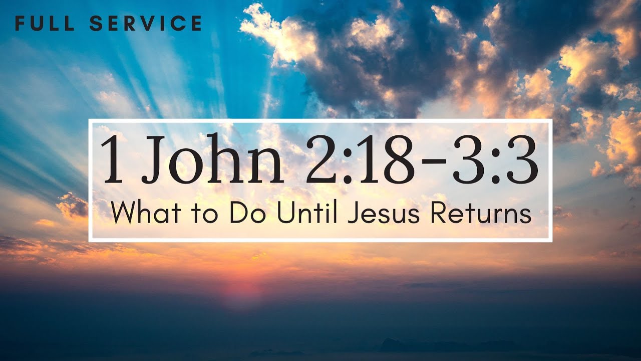 1 John 2:18-3:3