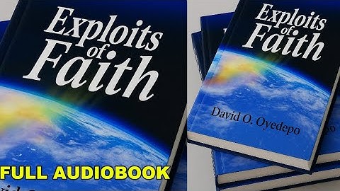 WHAT YOU CAN DO WITH YOUR FAITH | LESSONS FROM EXPLOITS OF FAITH BY BISHOP DAVID OYEYEPO