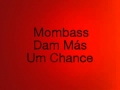 Mombass - Dam Más Um Chance