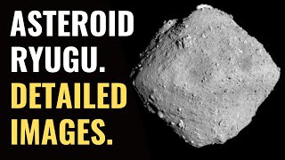 Asteroid Ryugu. Detailed Images.