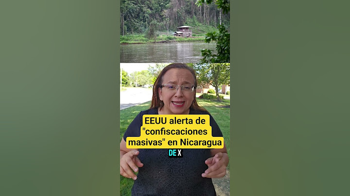 EEUU alerta de "confiscaciones masivas" en Nicaragua