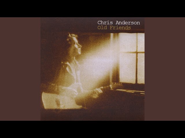 Chris Anderson - You're Gonna Need Me