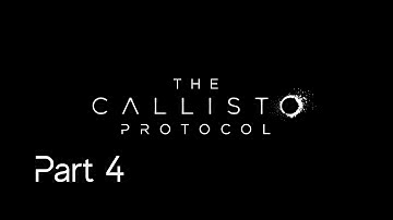 The Callisto Protocol - Part 4 Completed Chapter 3 Aftermath
