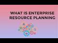 What is Enterprise Resource Planning - Enterprise Resource Planning ERP - Enterprise ERP Software