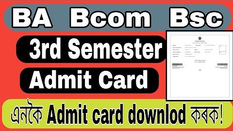 How to download BA Bcom Bsc 3rd Sem Admit card !! Guwahati university BA Bcom Bsc আহি গল Admit Card!