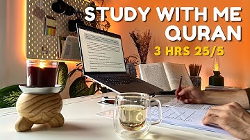 3-Hour Study With Me | Quran recitation | Study with me quran | pomodoro 25/5 | With Anwar