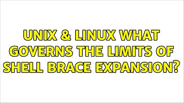 Unix & Linux: What governs the limits of shell brace expansion? (2 Solutions!!)